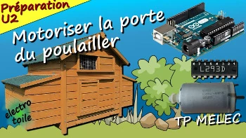 Activité pratique de préparatio à la réalisation d'une porte automatique pour poulailler