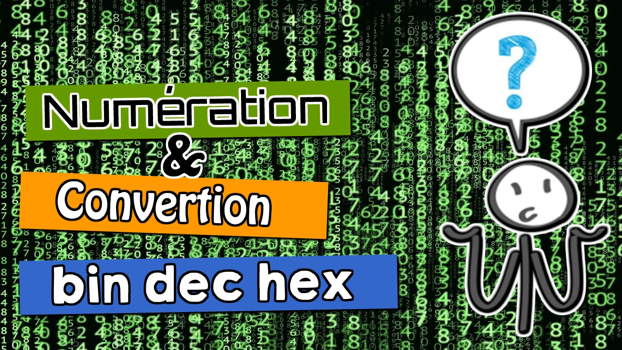 numération et conversion décimale hexadécimale et binaire expliquées