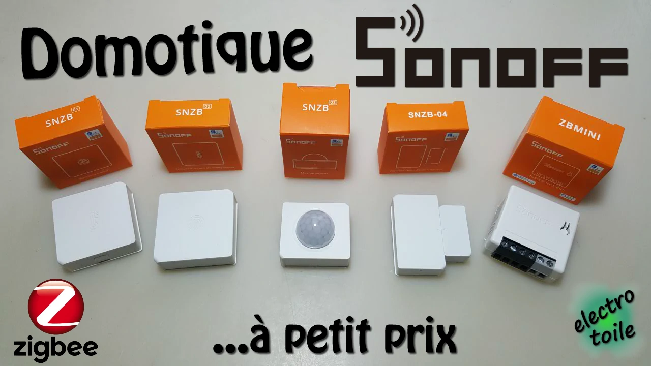 réaliser une installation domotique pas chère avec des périphériques Sonoff utilisant le protocole radio Zigbee