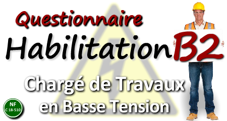 Habilitation B2 Chargé de Travaux